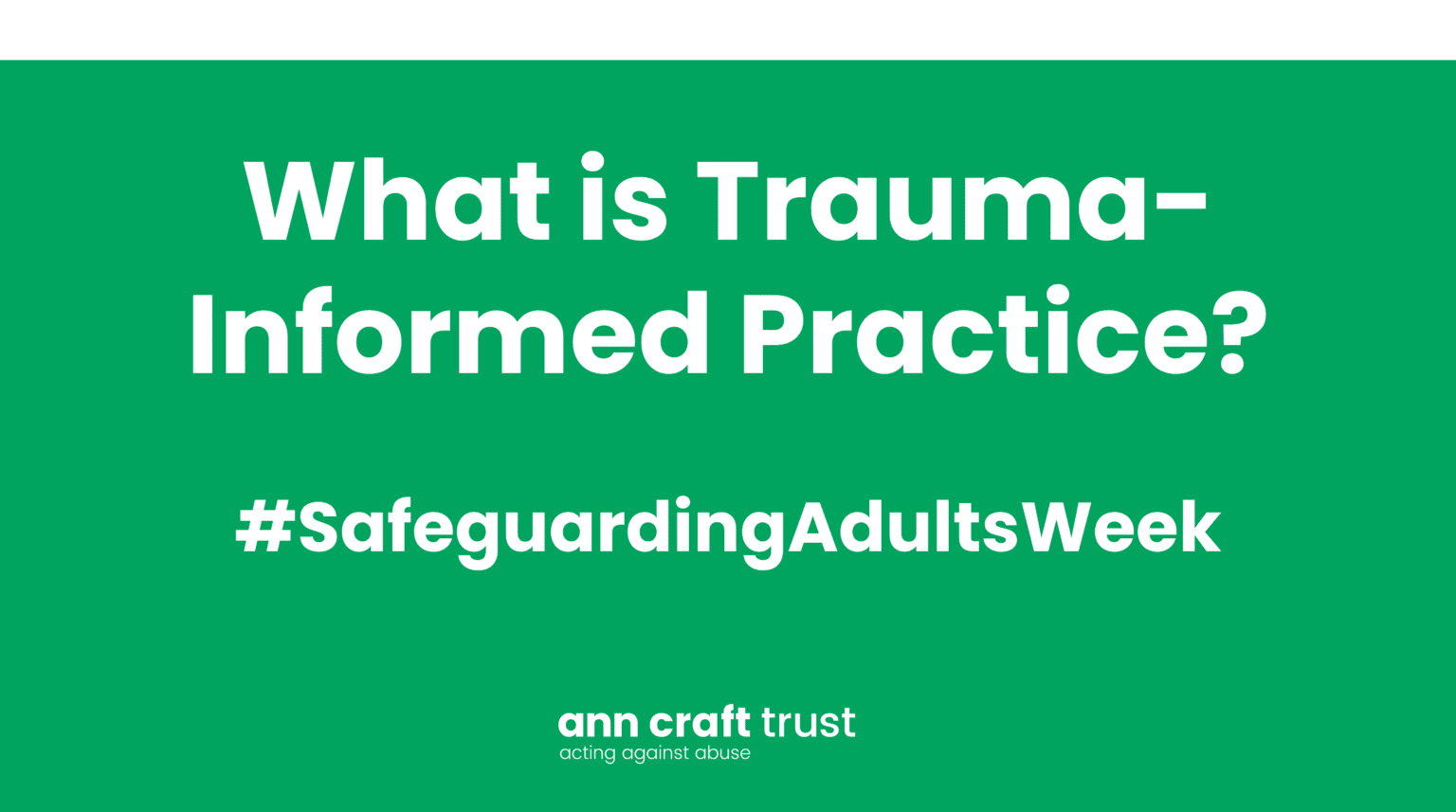 White text that read What is Trauma-Informed Practice? on a plain green background